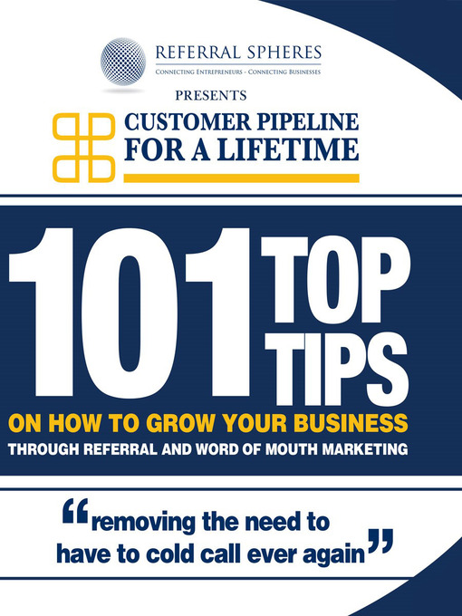 Title details for 101 Top Tips on How to Grow Your Business Through Referral and Word of Mouth Marketing by Barry Allaway - Available